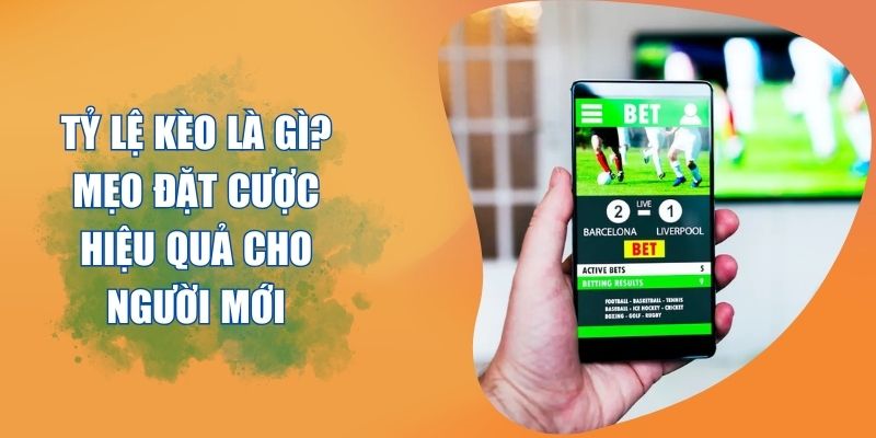 tỷ lệ kèo là gì